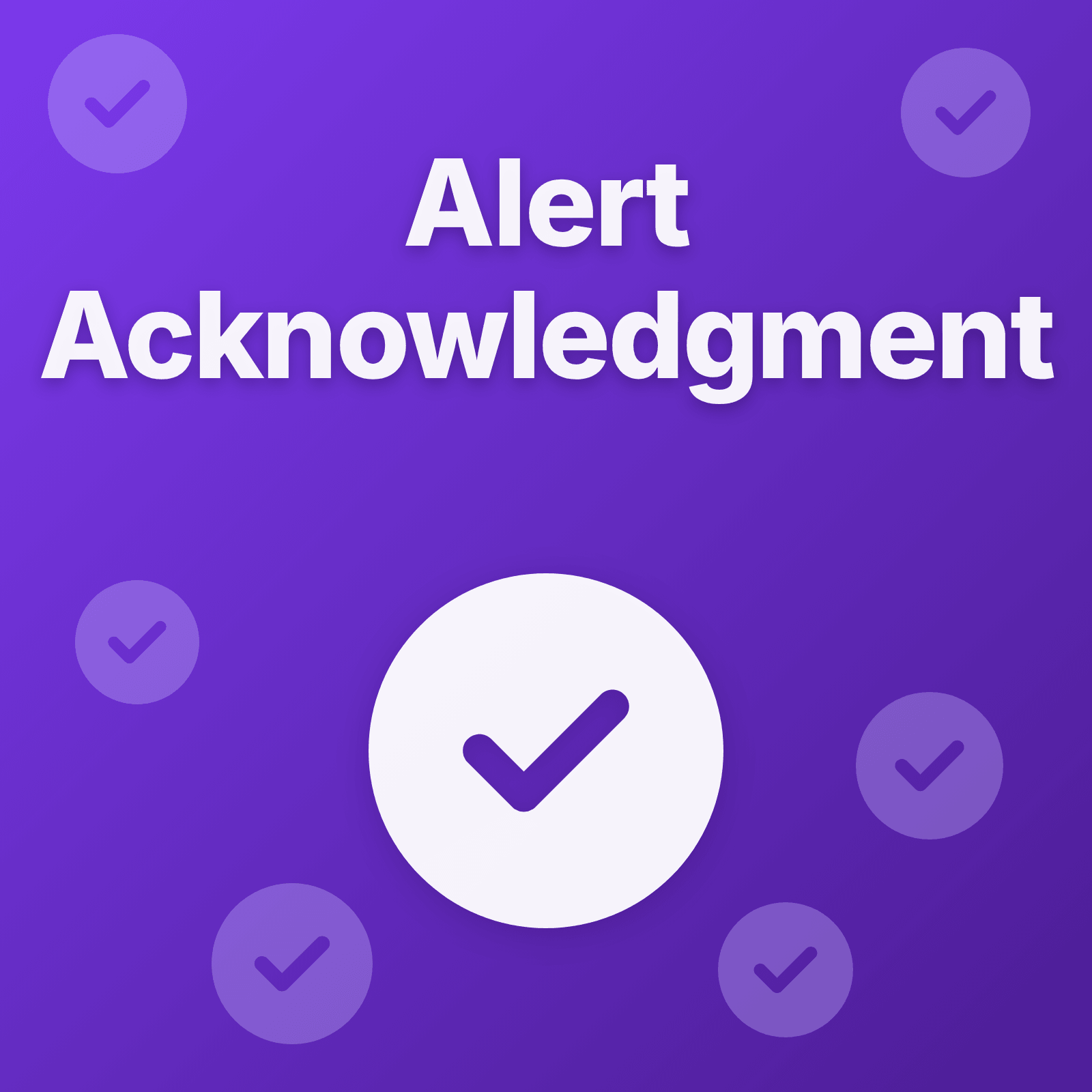 Alert Acknowledgment Best Practices
