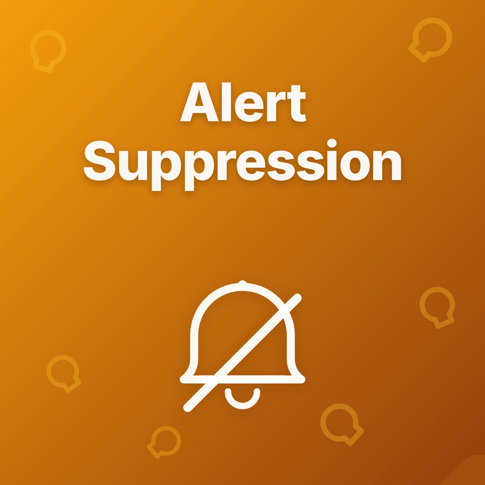 Alert Suppression Best Practices