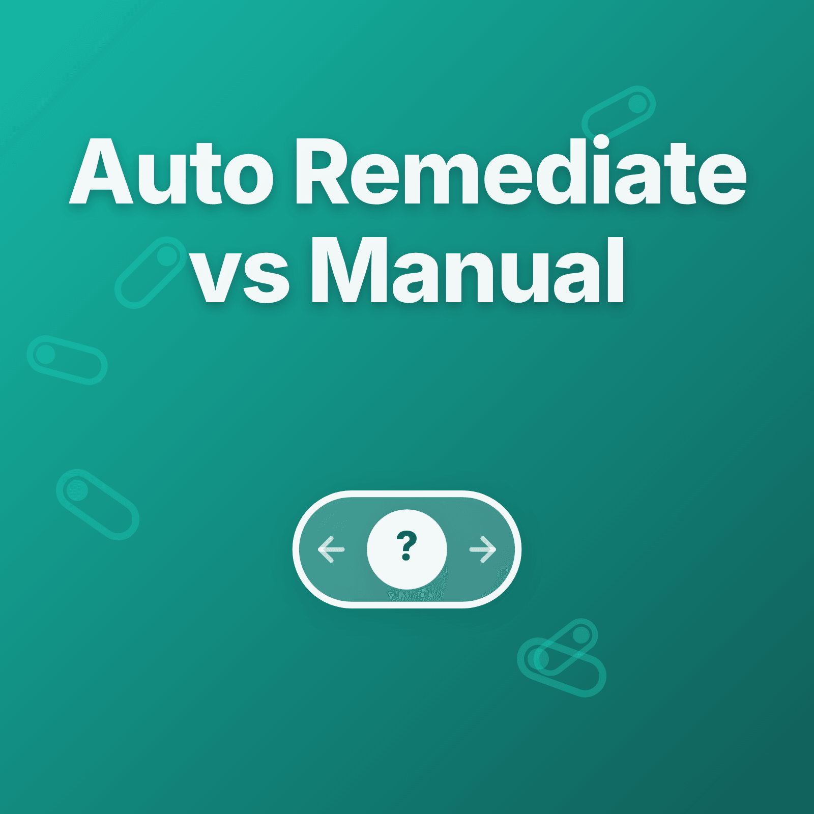 Auto-Remediation vs Manual Response