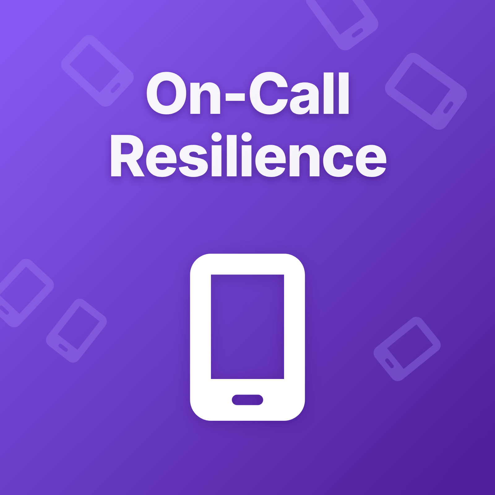 Building On-Call Resilience