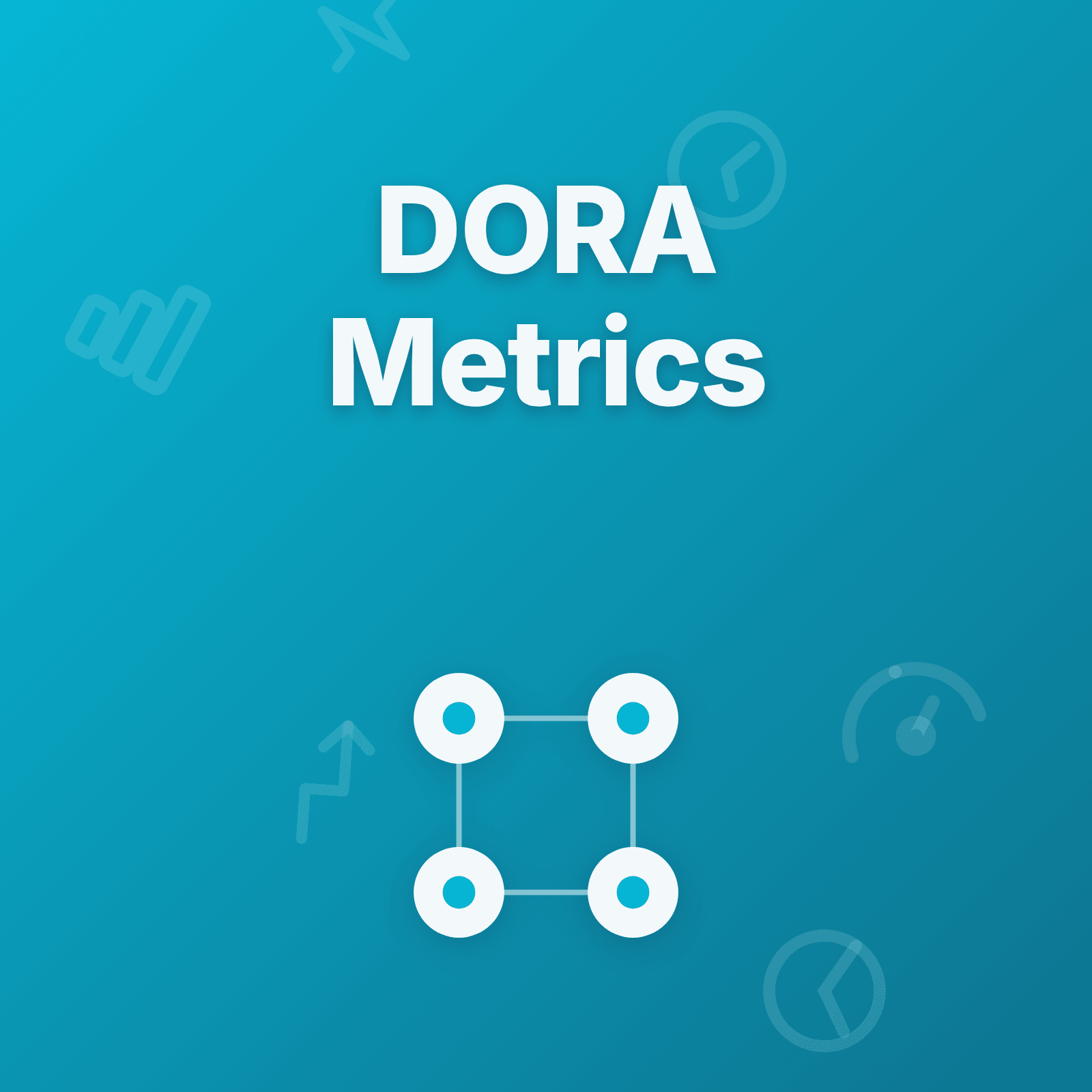 DORA Metrics Explained