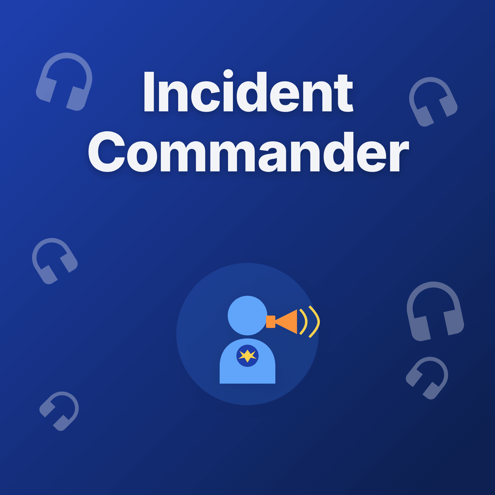Incident Commander Role Explained
