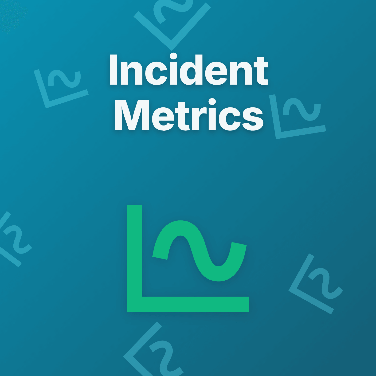 Incident Metrics That Matter
