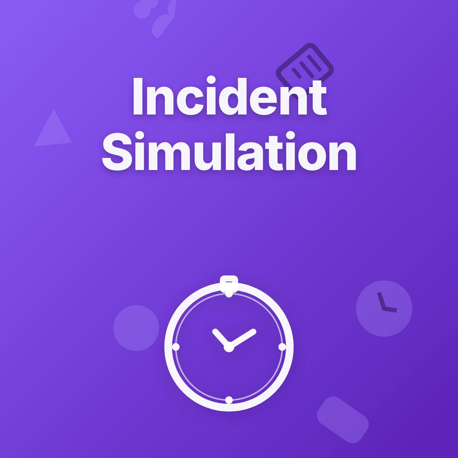 Incident Simulation Exercises