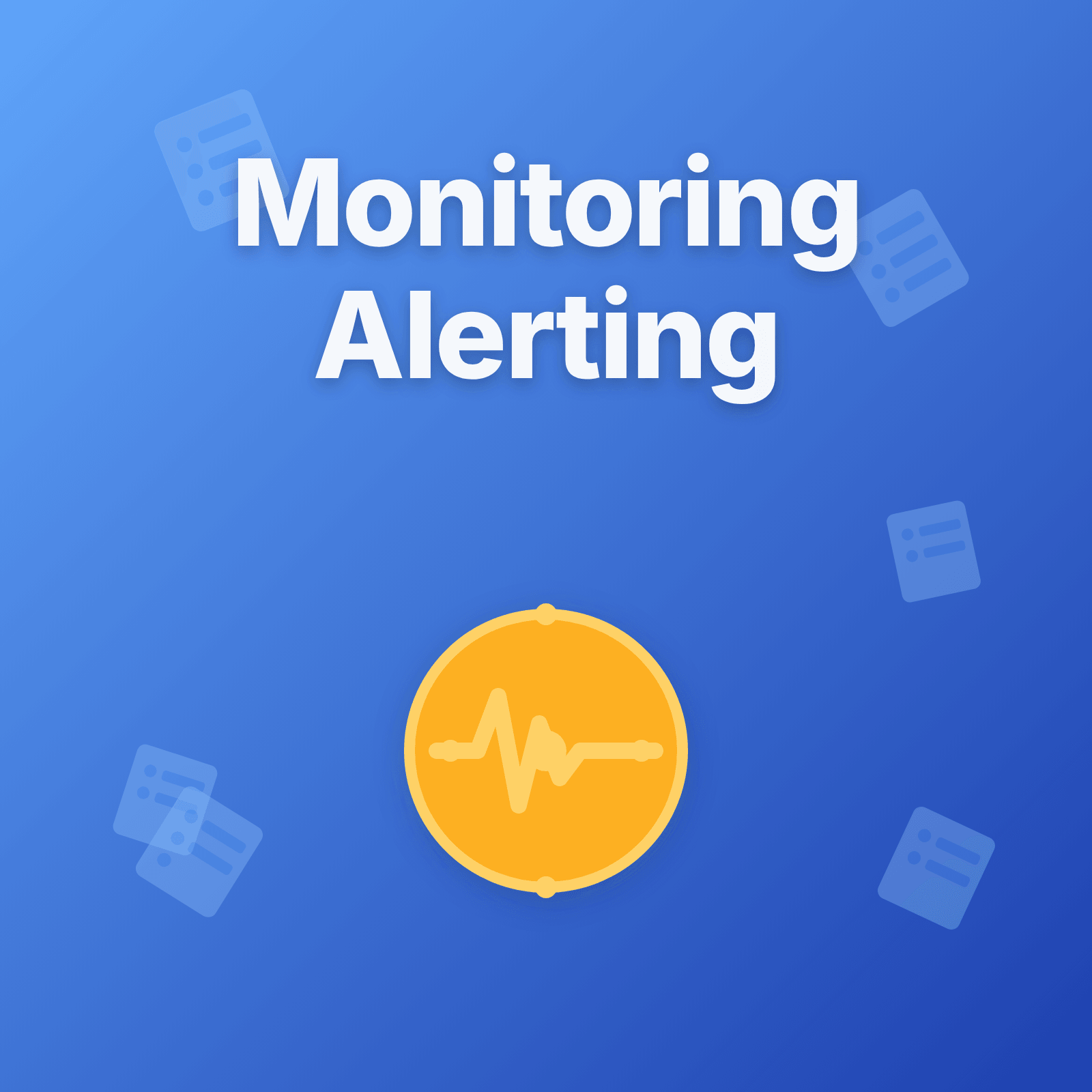 Complete Guide to Monitoring and Alerting