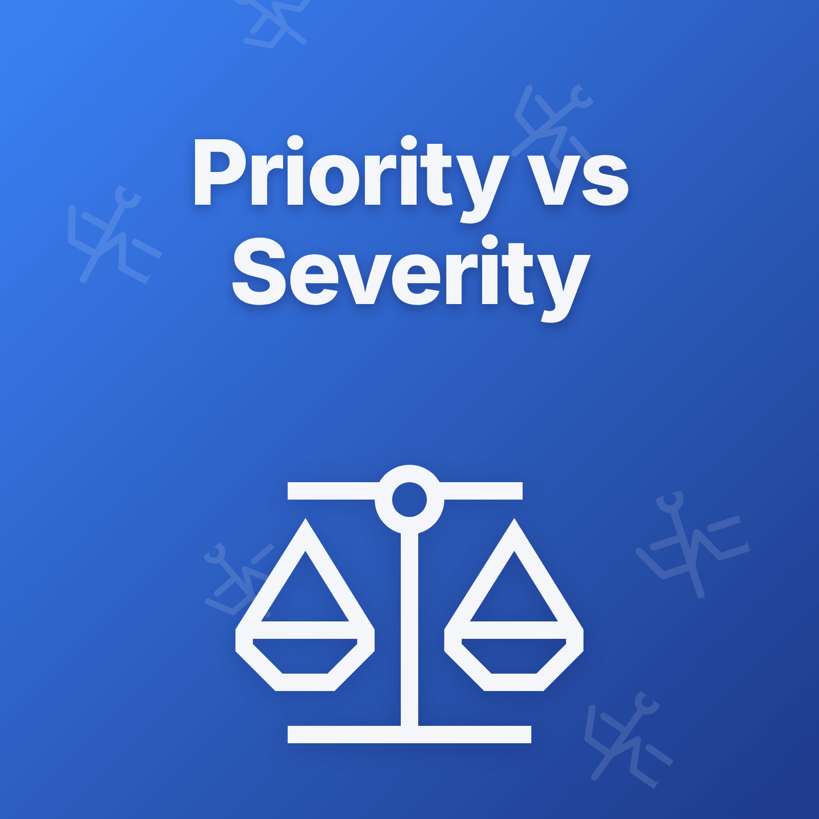 Priority vs Severity: Understanding the Difference