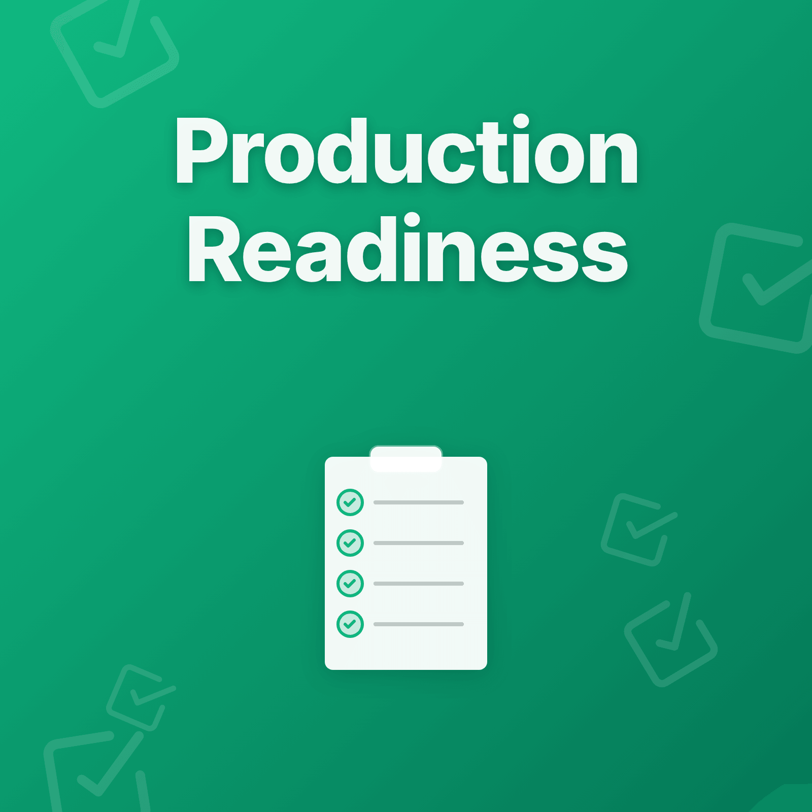 Production Readiness Checklists