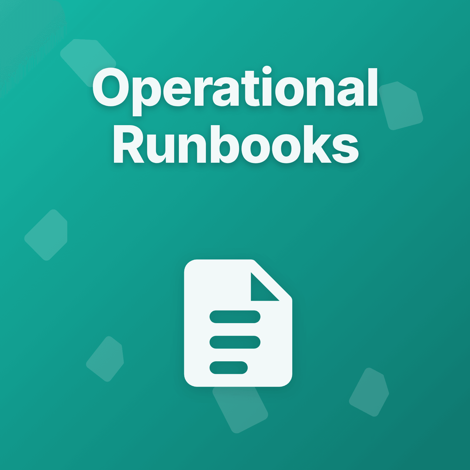 Complete Guide to Runbooks and Operational Procedures